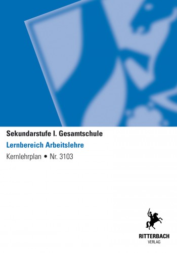 Arbeitslehre - Kernlehrplan, GeS, Sek I