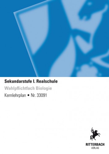 Biologie (Wahlpflichtfach) - Kernlehrplan, Realschule