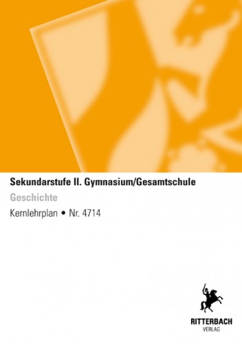 Geschichte - Kernlehrplan,Gymnasium/Gesamtschule, Sek II