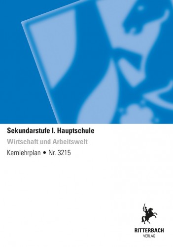 Wirtschaft und Arbeitsfeld - Kernlehrplan, Hauptschule