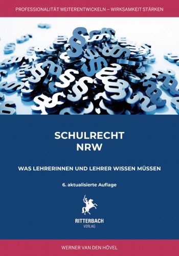 Schulrecht NRW - was Lehrkräfte wissen müssen - 6. Aufl.